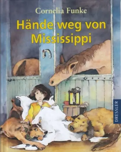Buch: Hände weg von Mississippi, Funke, Cornelia. 2011, Cecilie Dressler Verlag