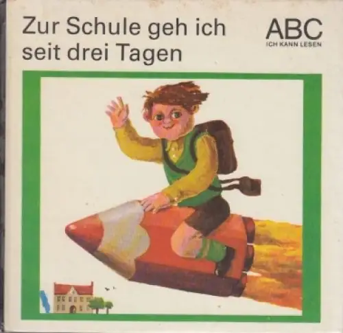 Buch: Zur Schule geh ich seit drei Tagen, Hilzheimer, Hannelore. 1980