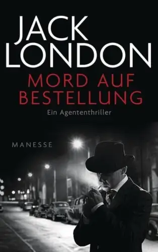 Buch: Mord auf Bestellung, Agententhriller. London, Jack, 2016, Manesse Verlag