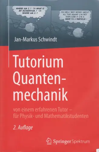 Buch: Tutorium Quantenmechanik, Schwindt, Jan-Markus, 2016, Springer, gut