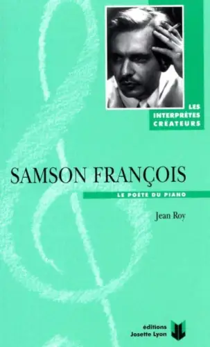 Buch: Samson Francois, Le poete du piano, Roy, Jean, 1997, Josette Lyon