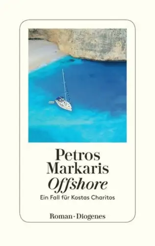 Buch: Offshore, Ein Fall für Kostas Charitos, Markaris, Petros, 2017, Diogenes