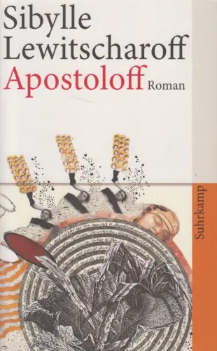 Buch: Apostoloff, Roman, Sibylle Lewitscharoff, 2013, Suhrkamp Taschenbuch