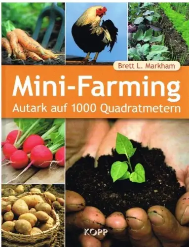 Buch: Mini-Farming, Markham, Brett L. 2011, Kopp Verlag, gebraucht, sehr gut