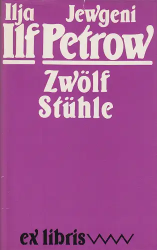 Buch: Zwölf Stühle. Ilja Ilf & Jewgeni Petrow, ex libris, 1982, Volk und Welt