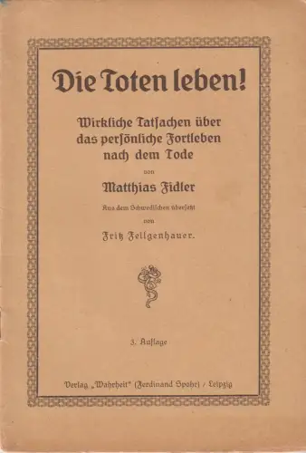 Buch: Die Toten Leben! Fidler, Matthias, 1895, Verlag Wahrheit Ferdinand Spohr