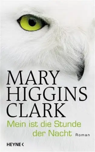 Buch: Mein ist die Stunde der Nacht, Higgins Clark, Mary. 2004, Roman