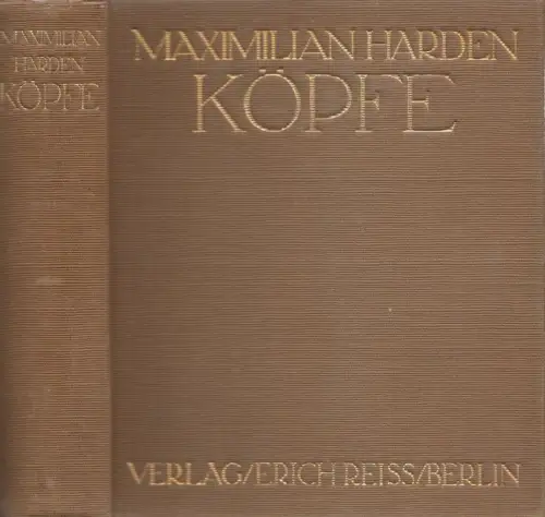 Buch: Köpfe, Harden, Maximilian. 1910, Erich Reiss Verlag, gebraucht, gut