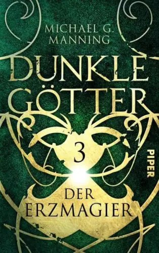 Buch: Dunkle Götter 3: Der Erzmagier, Manning, Michael, 2012, Piper, sehr gut