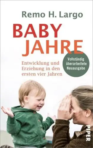 Buch: Babyjahre, Largo, Remo H., 2017, Piper, Entwicklung und Erziehung...