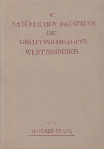 Buch: Die natürlichen Bausteine und Gesteinsbaustoffe Württembergs, M. Frank