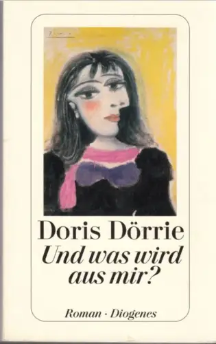 Buch: Und was wird aus mir?, Dörrie, Doris, 2009, Diogenes, gebraucht, gut