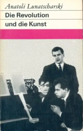 Buch: Die Revolution und die Kunst, Lunatscharski, Anatoli. Fundus-Bücher, 1974