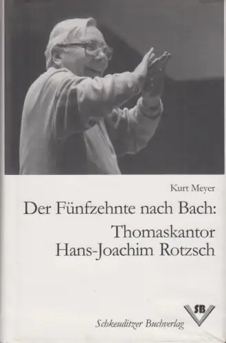 Buch: Der Fünfzehnte nach Bach, Meyer, Kurt. 2000, Schkeuditzer Buchverlag