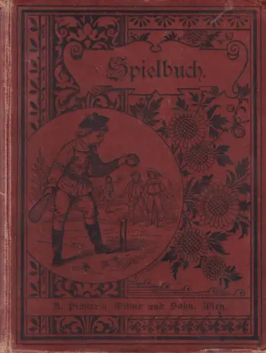Buch: Spielbuch. Josef Ambros, 1888, Pichler's Witwe & Sohn, Mehr als 400 Spiele