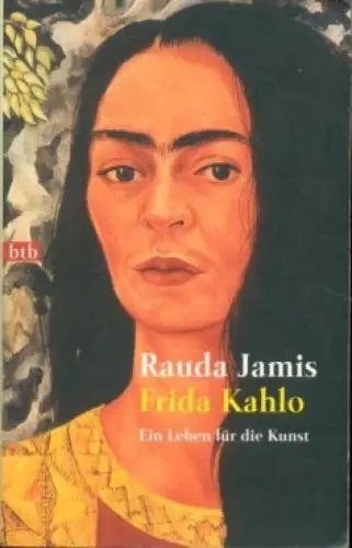 Buch: Frida Kahlo, Jamis, Rauda. Btb, 2000, Goldmann Verlag, gebraucht, gut