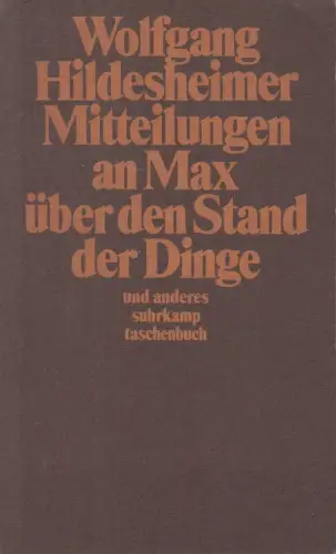 Buch: Mitteilungen an Max über den Stand der Dinge, W. Hildesheimer, Suhrkamp