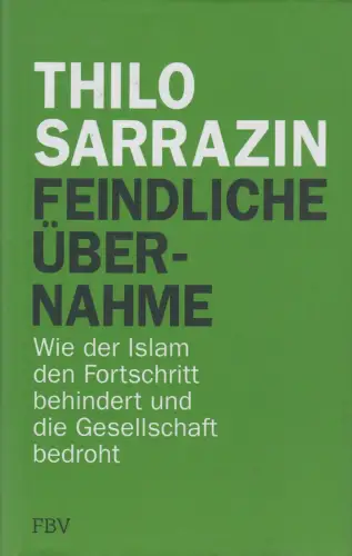 Buch: Feindliche Übernahme, Thilo Sarrazin, 2018 FinanzBuch, gebraucht sehr gut