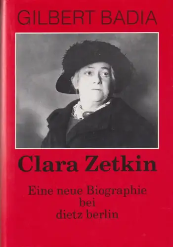 Buch: Clara Zetkin, Badia, Gilbert, 1994, Dietz, Eine neue Biographie, sehr gut