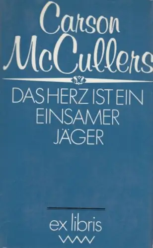 Buch: Das Herz ist ein einsamer Jäger, McCullers, Carson. Ex libris, 1982, Roman