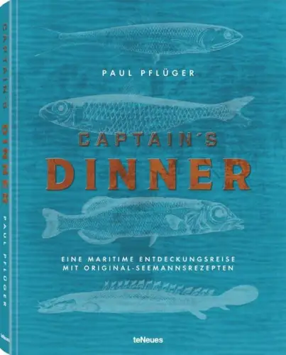 Buch: Captain's Dinner - Eine maritime Entdeckungsreise, Paul Pflüger, 2018