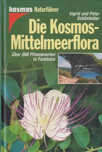 Buch: Die Kosmos-Mittelmeerflora, Über 500 Pflanzenarten, Schönfelder, 1999