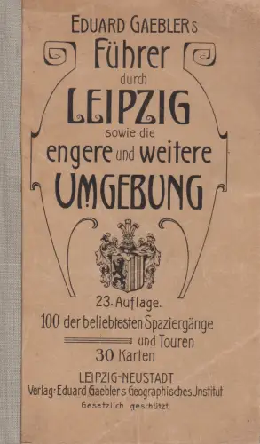 Buch: Eduard Gaebler's Führer durch Leipzig sowie die engere und... Gaebler