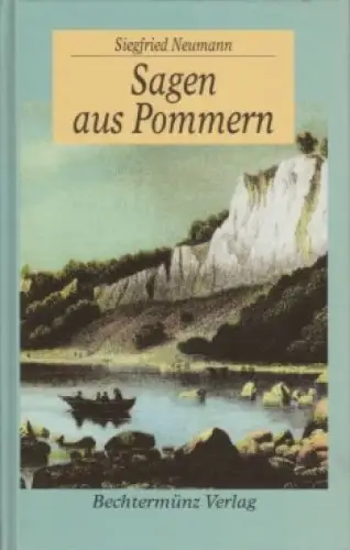 Buch: Sagen aus Pommern, Neumann, Siegfried. 1998, Bechtermünz / Weltbild Verlag