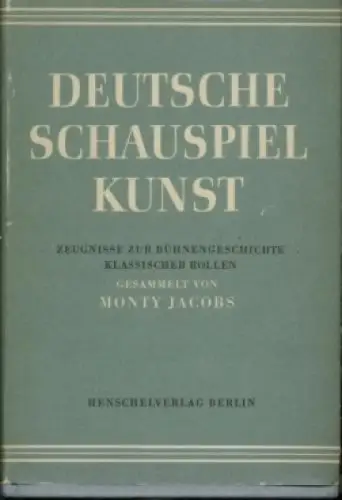 Buch: Deutsche Schauspielkunst, Jacobs, Monty / Stahl, Eva. 1954, Henschelverlag