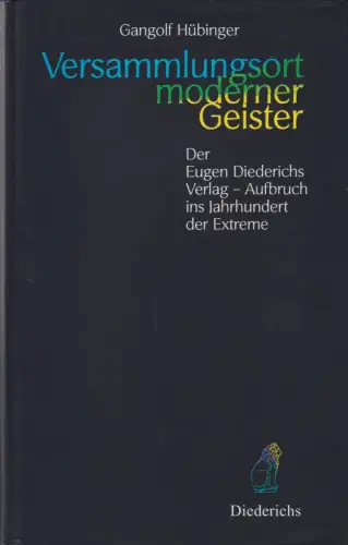 Buch: Versammlungsort moderner Geister, Hübinger, Gangolf, 1996, Diederichs