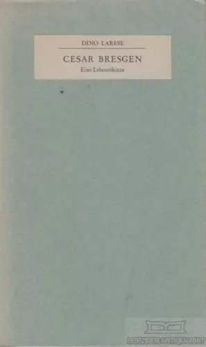 Buch: Cesar Bresgen, Larese, Dino. 1968, Amriswiler Bücherei, Eine Lebensskizze