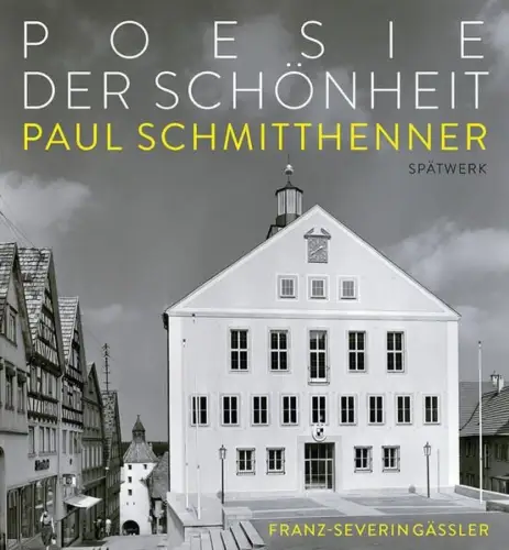 Buch: Poesie der Schönheit - Paul Schmitthenner 1884-1972. Franz S. Gäßler, 2016