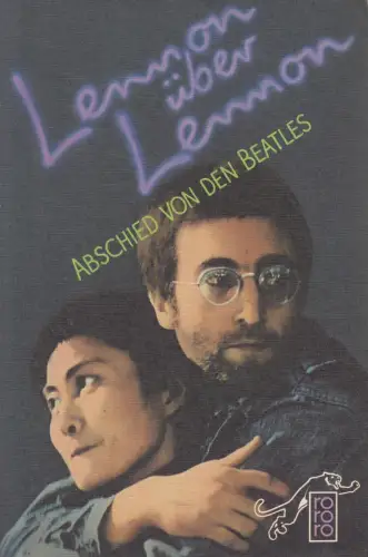 Buch: Lennon über Lennon - Abschied von den Beatles. Lieck, Jutta, 1981, Rowohlt