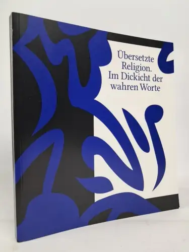 Buch: Übersetzte Religion. Im Dickicht der wahren Worte, Katja Triplett, 2021