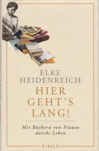 Buch: Hier gehts lang! Heidenreich, Elke, 2021, Eisele Verlag, sehr gut