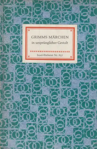 Insel-Bücherei 837, Grimms Märchen in ursprünglicher Gestalt, Lemmer, Manfred
