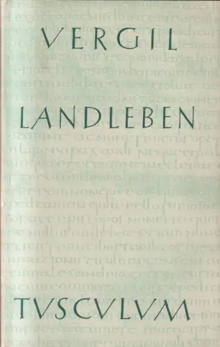 Buch: Landleben. Vergil. Ernst Heimeran, 1960, Tusculum-Bibliothek, bilingual