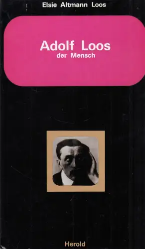 Buch: Adolf Loos, Der Mensch, Altmann Loos, Elsie, 1968, Herold, sehr gut