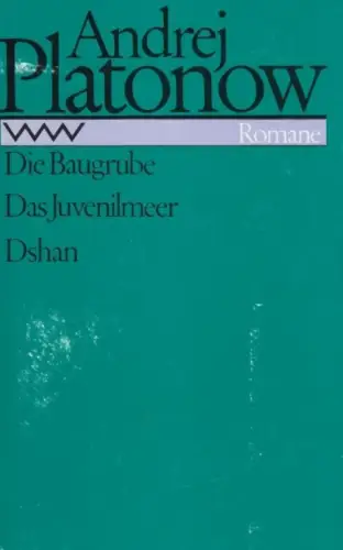 Buch: Die Baugrube. Das Juvenilmeer. Dshan, Platonow, Andrej. 1989, Romane