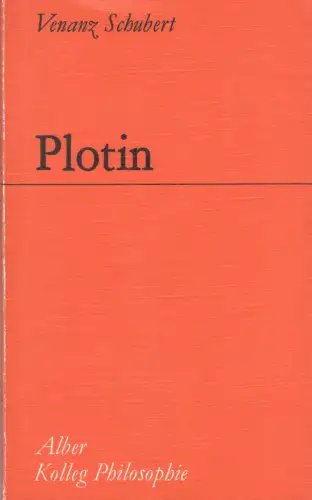 Buch: Plotin, Einführung in sein Philosophieren, Schubert, Venanz, 1973, Alber