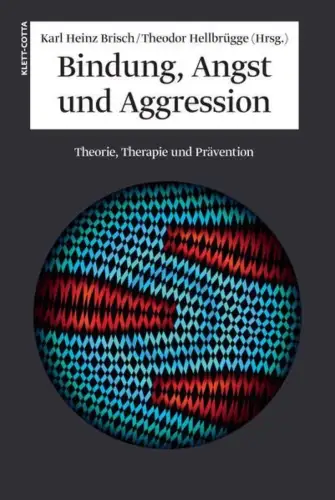 Buch: Bindung, Angst und Aggression, Brisch, Karl Heinz, 2010, Klett-Cotta