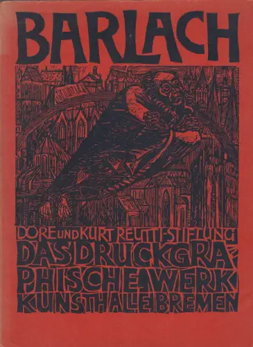 Ausstellungskatalog: Ernst Barlach - Das druckgraphische Werk, Kunsthalle Bremen