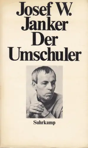 Buch: Der Umschuler, Janker, Josef W., 1971, Suhrkamp, signiert, gebraucht, gut
