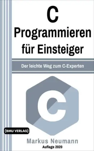 Buch: C Programmieren für Einsteiger, Neumann, Markus, 2020, BMU Media Verlag