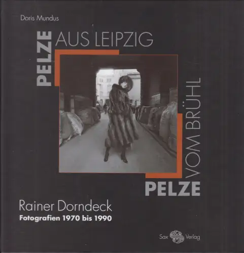 Buch: Pelze aus Leipzig - Pelze vom Brühl. Mundus / Dorndeck, 2015, Sax-Verlag