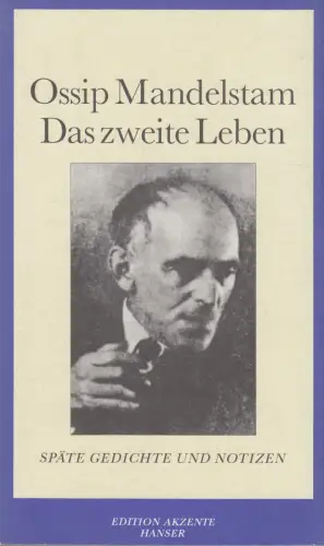 Buch: Das zweite Leben, Späte Gedichte und Notizen, Mandelstam, Ossip, 1991