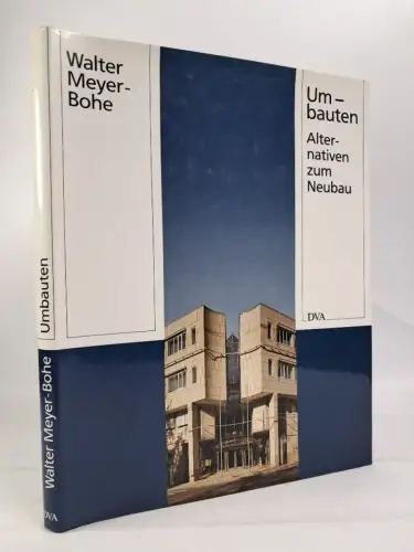 Buch: Umbauten - Alternativen zum Neubau, Walter Meyer-Bohe, 1991, DVA