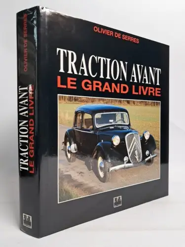 Buch: Traction Avant. Le Grand Livre. Olivier de Serres, 1993, EPA Editions, frz