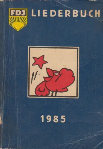 Buch: FDJ Liederbuch 1985, Angela Bogadtke, Verlag Junge Welt, gebraucht, gut