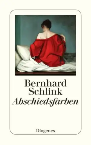 Buch: Abschiedsfarben, Geschichten, Schlink, Bernhard, 2022, Diogenes, sehr gut